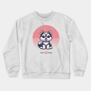 Husky Puppy | Proud Dog Mom Crewneck Sweatshirt